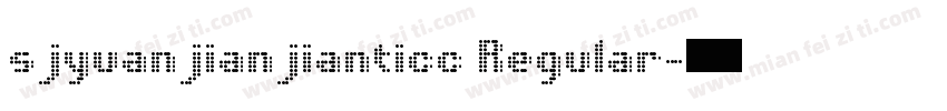 sjyuanjianjianticc Regular字体转换